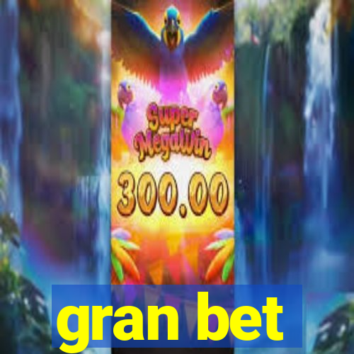 gran bet